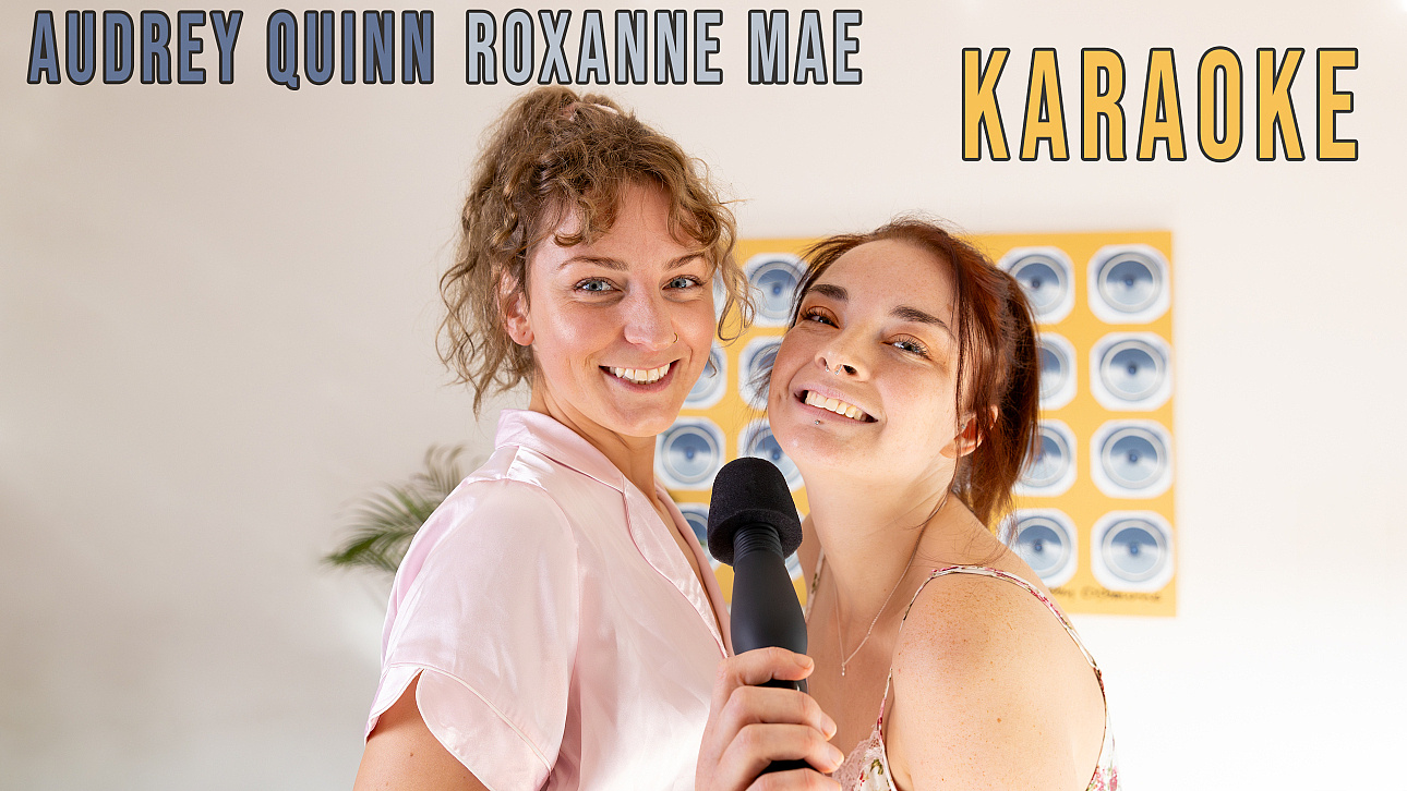 Audrey Quinn & Roxanne Mae - Karaoke